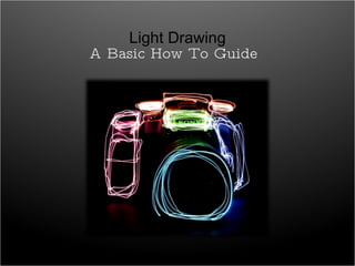 Light Drawing A Basic How To Guide  