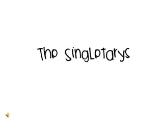 The Singletarys