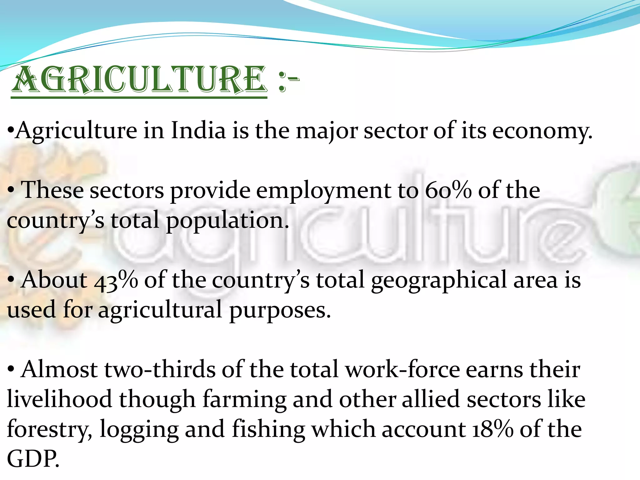 Most products from this sector provides raw materials for other industries.