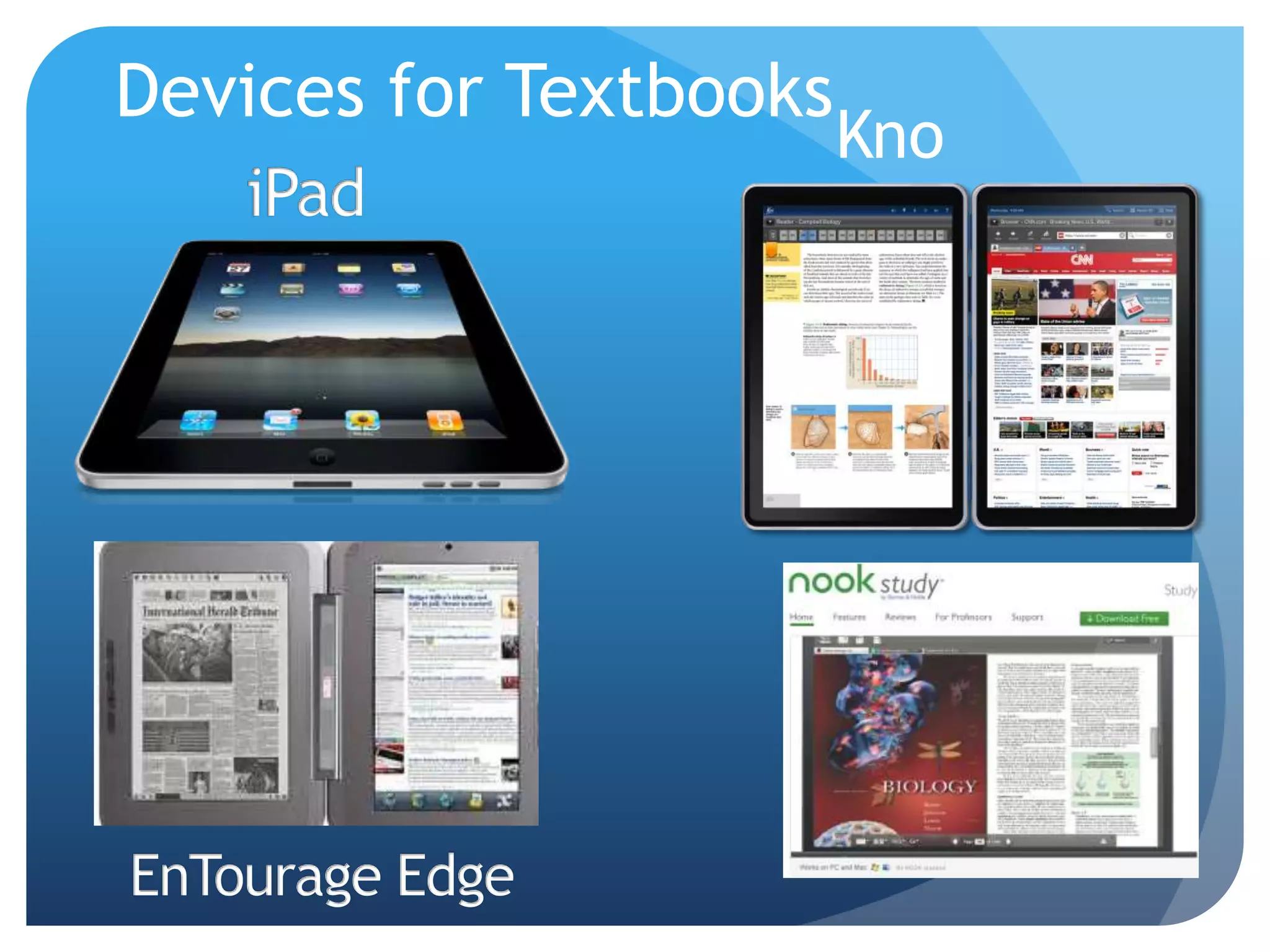 Devices for TextbooksKnoiPadEnTourage Edge