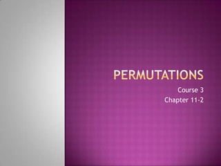 Permutations Course 3 Chapter 11-2 