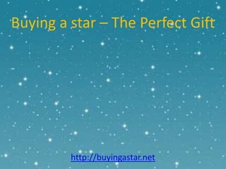 Buying a star – The Perfect Gift http://buyingastar.net 