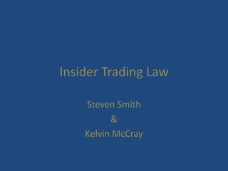 Insider Trading Law Steven Smith & Kelvin McCray 