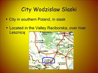 City Wodzislaw Slaski ,[object Object],[object Object]