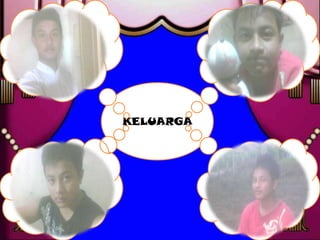 KELUARGA
 