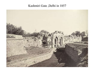 Kashmiri Gate ,Delhi in 1857