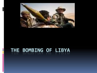 The Bombing of Libya 