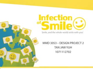 MMD 3053 – DESIGN PROJECT 2 TAN JAW YUH 1071112702 