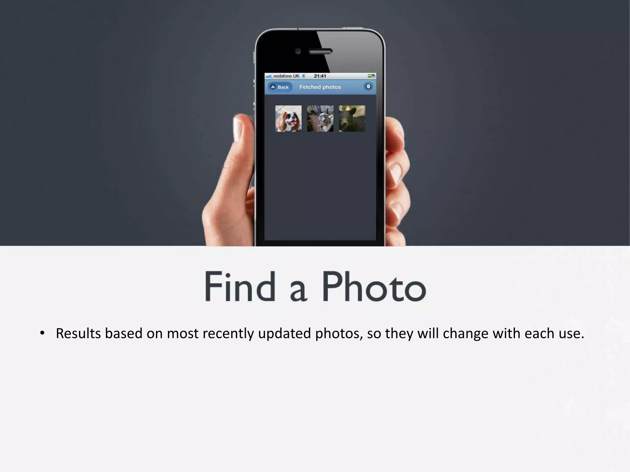    There is enough space around the photos to allow for touch-screen     interaction.   Question allows user to confirm action or choose another.