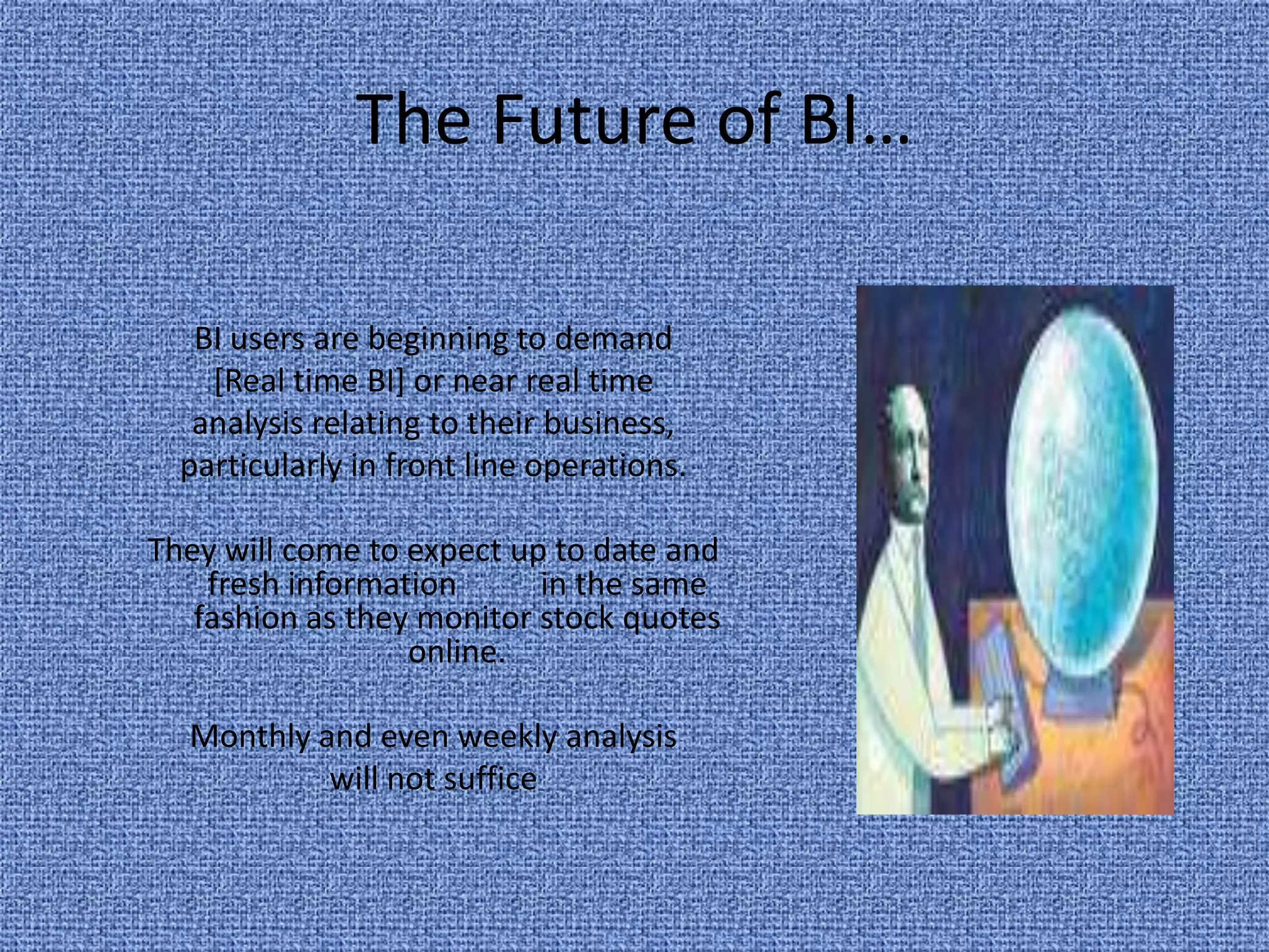 BI – Traditional ModelsNon-OLAPData Models(Programming, Visual Query Tools,In-Memory, etc)Real timeReporting