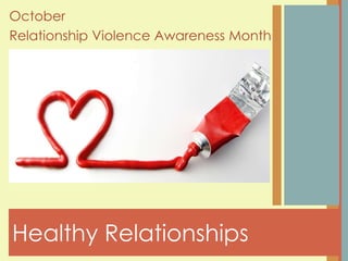 October Relationship Violence Awareness Month Healthy Relationships 