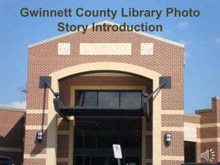 Gwinnett County Library Photo
     Story Introduction
 