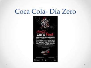 Coca Cola- Día Zero
 