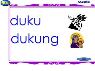 KACEMM




duku
dukung
           KLIK
 