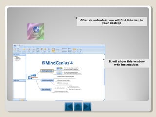 After downloaded, you will find this icon in your desktop It will show this window with instructions  