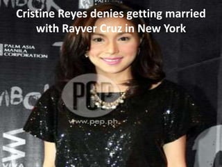 Cristine Reyes denies getting married
    with Rayver Cruz in New York
 