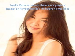 Janelle Manahan reveals there was a previous
attempt on Ramgen Revilla's life before he was killed
 