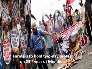 Farmers to hold two-day protest
   on 25th year of Mendiola
 