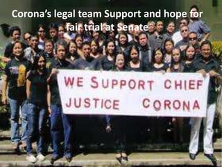 Corona’s legal team Support and hope for
            fair trial at Senate
 