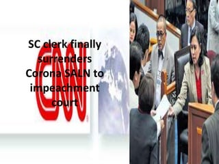 SC clerk finally
  surrenders
Corona SALN to
 impeachment
     court
 