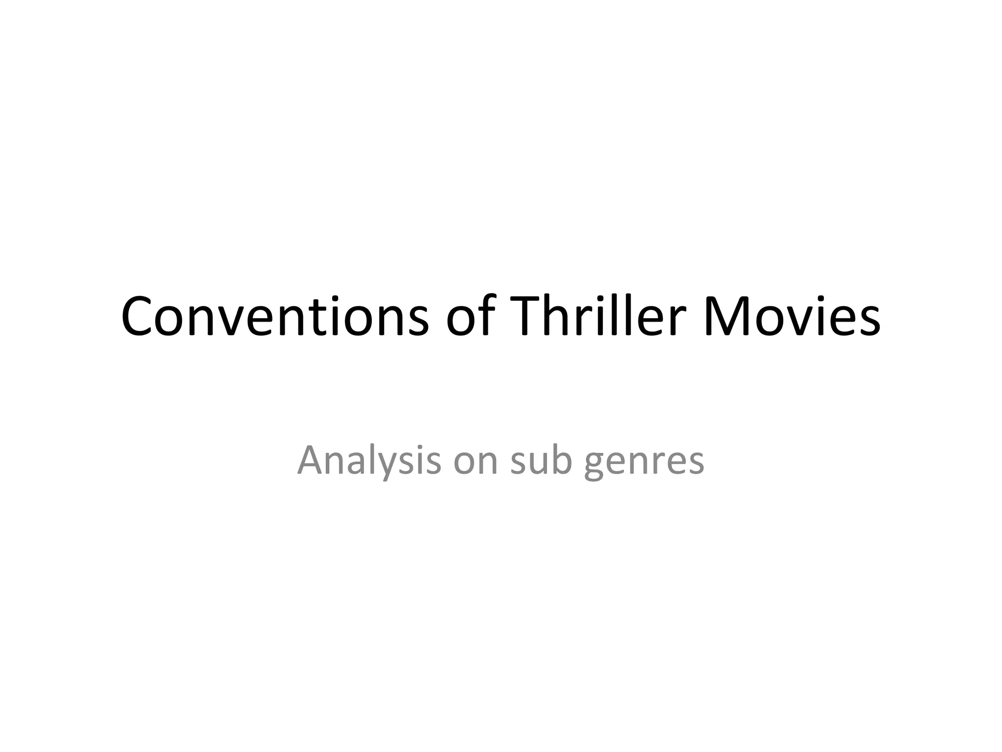 Conventions of Thriller Movies Analysis on sub genres