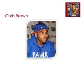 Chris Brown
 