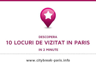 Descopera 10 locuri de vizitat in Paris in 2 minute