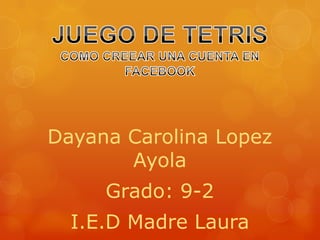 Dayana Carolina Lopez
       Ayola
     Grado: 9-2
  I.E.D Madre Laura
 
