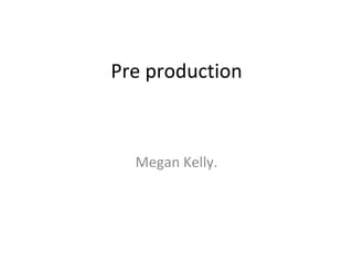 Pre Production