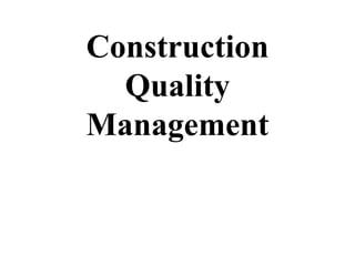 Construction
  Quality
Management
 