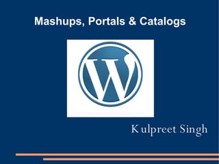 Mashups, Portals & Catalogs ,[object Object]