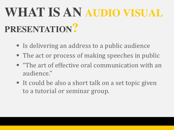 Oral and AudioVisual Presentation
