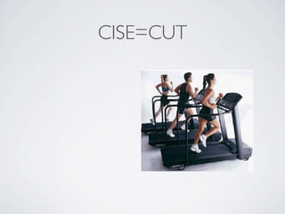 CISE=CUT
 