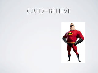 CRED=BELIEVE
 