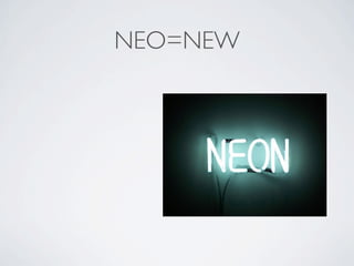 NEO=NEW
 