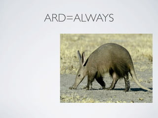 ARD=ALWAYS
 