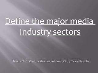 Task 1 – Understand the structure and ownership of the media sector
 