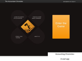 Accounting Chronicles:

     A cool app
 