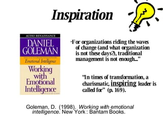 Inspiration <ul><li>“ For organizations riding the waves of change (and what organization is not these days?), traditional...
