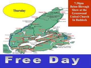 Thursday Free Day 7:30pm  Beinn Bhreagh Show at the  Greenwood  United Church In Baddeck 