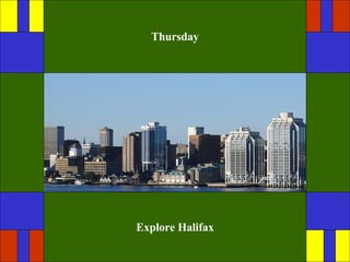 Thursday Explore Halifax 