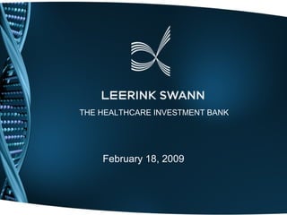 THE HEALTHCARE INVESTMENT BANK
February 18, 2009
 