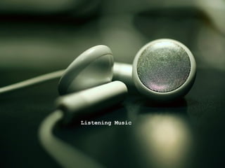 Listening Music 