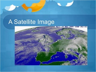 A Satellite Image
 