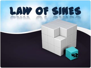LAW OF SINES
 