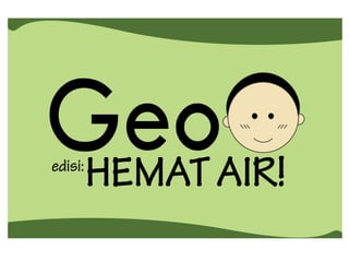Serial Komik Geo #2: HEMAT AIR