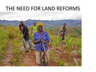 THE NEED FOR LAND REFORMS
8
 