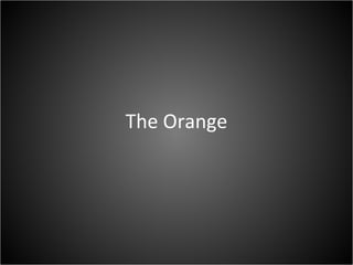 The Orange
 