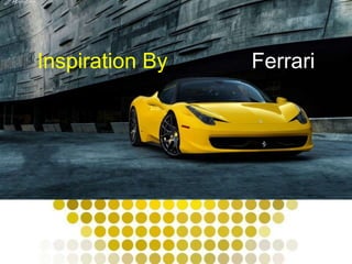 Inspiration By Ferrari
 