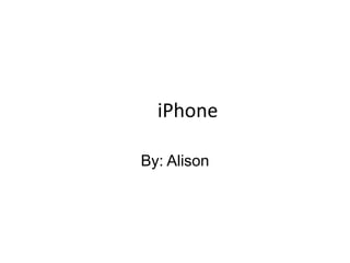 iPhone
By: Alison
 